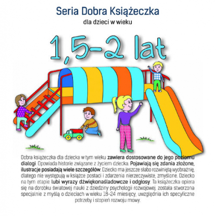 Seria Dobra Książeczka dla dzieci w wieku 1,5-2 lat - Agnieszka Starok | okładka