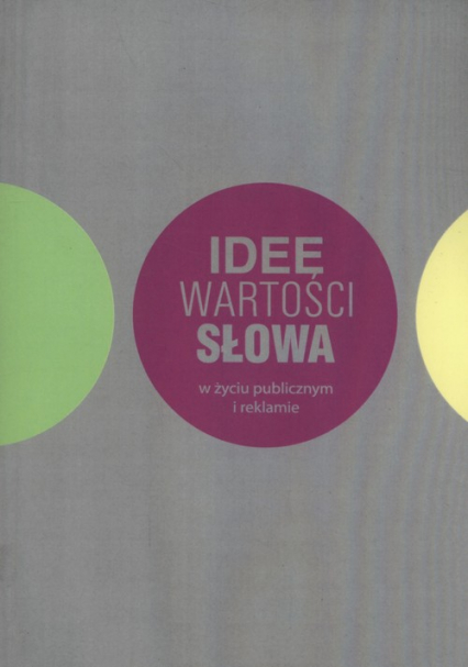 Idee, wartości, słowa w życiu publicznym i reklamie - Fadecka, Kuras, Majkowski | okładka