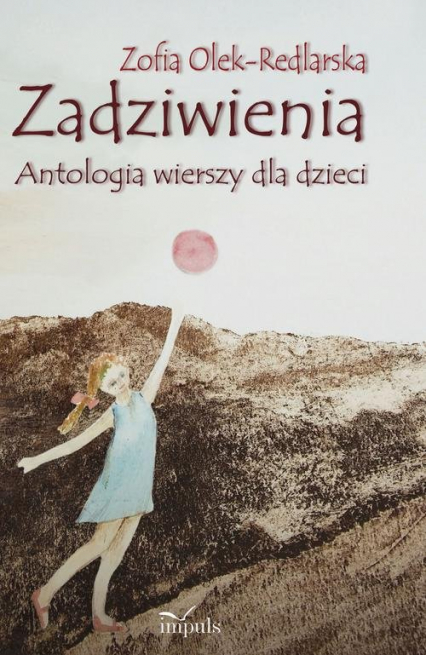 Zadziwienia Antologia wierszy dla dzieci - Zofia Olek-Redlarska | okładka