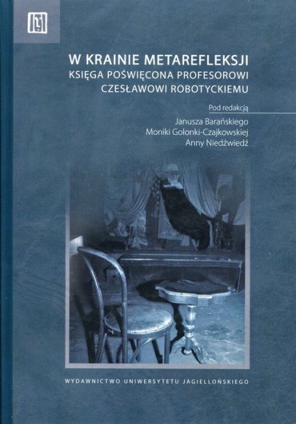 W krainie metarefleksji Księga poświęcona profesorowi Czesławowi Robotyckiemu -  | okładka
