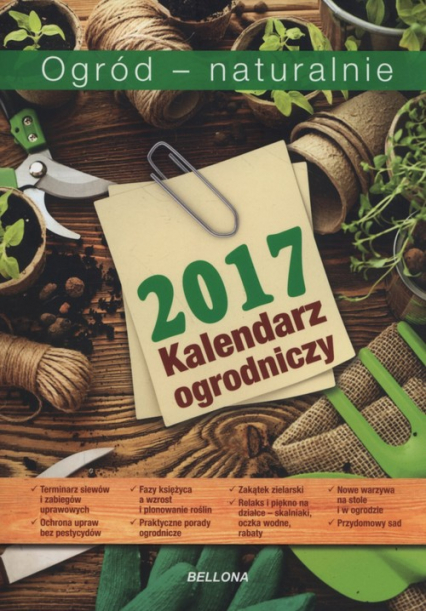 Kalendarz ogrodniczy Ogród naturalnie 2017 -  | okładka