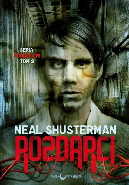 Podzieleni Tom 2 Rozdarci - Neal Shusterman | okładka