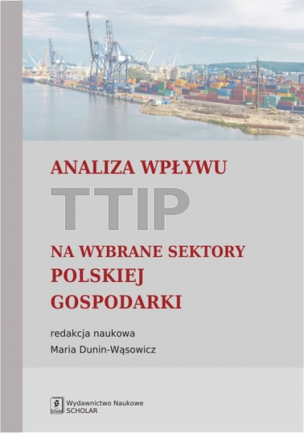 Analiza wpływu TTIP na wybrane sektory polskiej gospodarki -  | okładka
