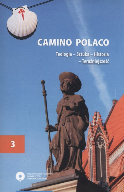 Camino Polaco Teologia Sztuka Historia Teraźniejszość Tom3 -  | okładka