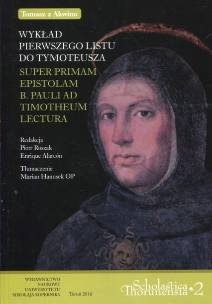 Wykład pierwszego listu do Tymoteusza Super primam epistolam b. pauli ad Thimotheum lectura - Piotr Roszak | okładka