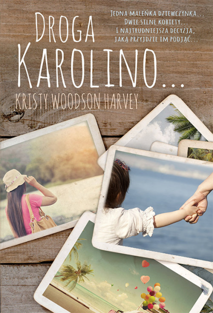 Droga Karolino - WOODSON HARVEY Kristy | okładka