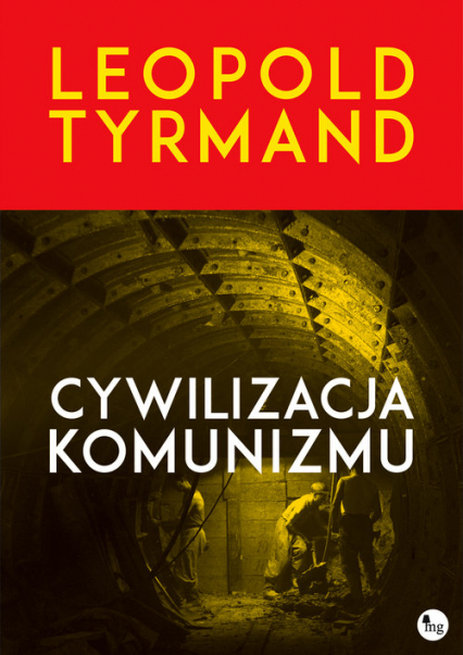 Cywilizacja komunizmu - Leopold Tyrmand | okładka