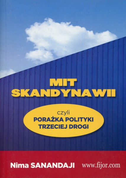 Mit Skandynawii czyli porażka polityki trzeciej drogi - Nima Sanandaji | okładka