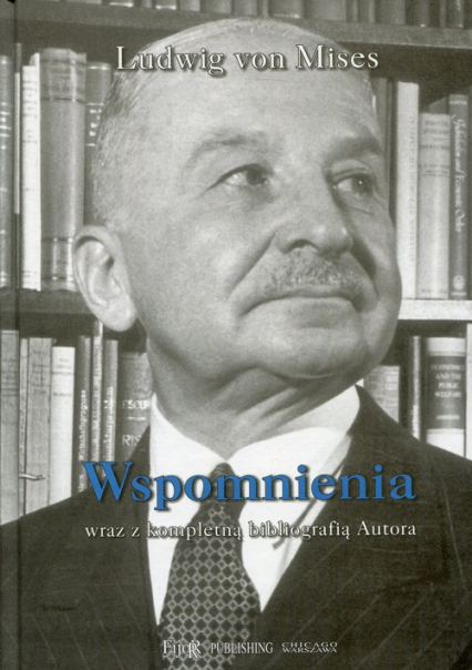 Wspomnienia wraz z kompletną bibliografią Autora - Mises Ludwig von | okładka