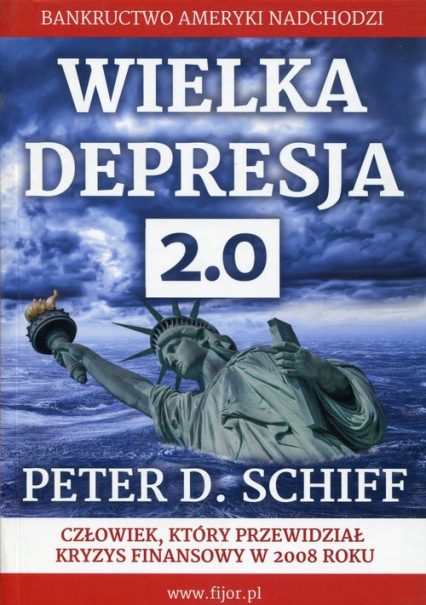 Wielka  Drepresja 2.0 Bankructwo Ameryki nadchodzi - Schiff Peter D. | okładka