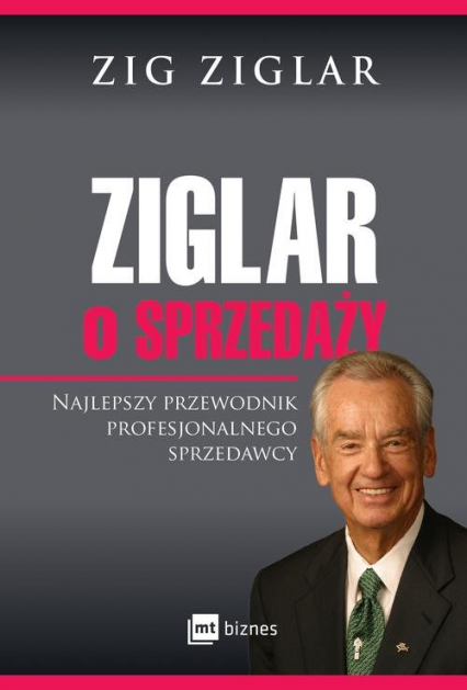 Ziglar o sprzedaży Najlepszy przewodnik profesjonalnego sprzedawcy - Zig Ziglar | okładka