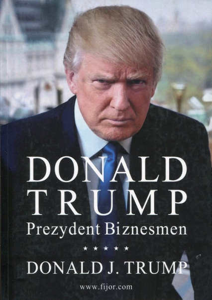 Donald Trump Prezydent Biznesmen - Trump Donald J. | okładka