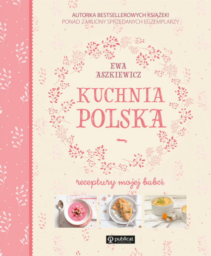 Kuchnia polska Receptury mojej babci - Ewa Aszkiewicz | okładka