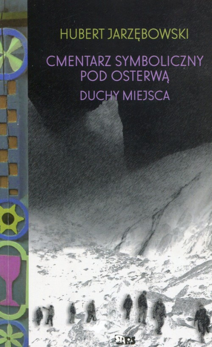 Cmentarz symboliczny pod Osterwą Duchy miejsca - Hubert Jarzębowski | okładka