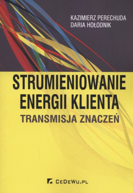 Strumieniowanie energi klienta Transmisja znaczeń - Daria Hołodnik | okładka