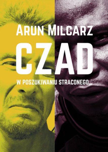 Czad w poszukiwaniu straconego - Arun Milcarz | okładka