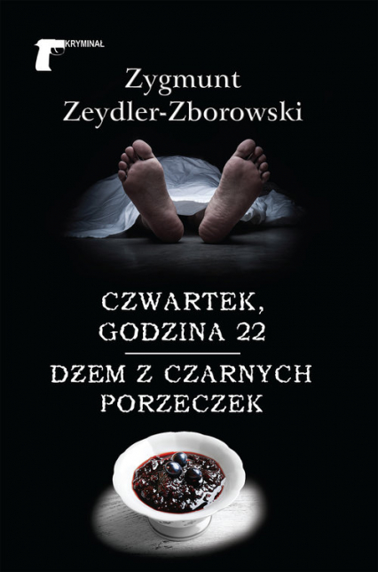 Czwartek godzina 22 / Dżem z czarnych porzeczek - Zeydler Zborowski Zygmunt | okładka