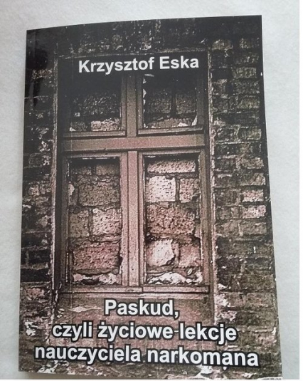 Paskud czyli życiowe lekcje nauczyciela narkomana - Krzysztof Eska | okładka