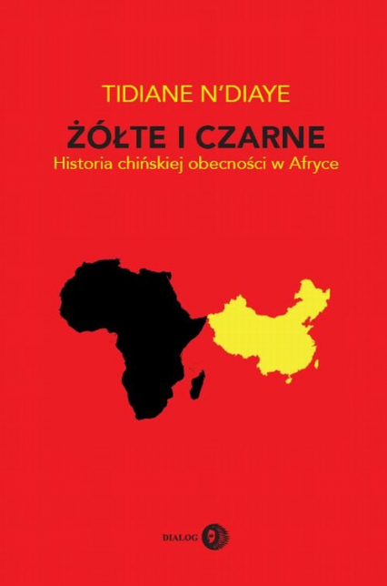 Żółte i czarne Historia chińskiej obecności w Afryce - Tidiane N'Diaye | okładka