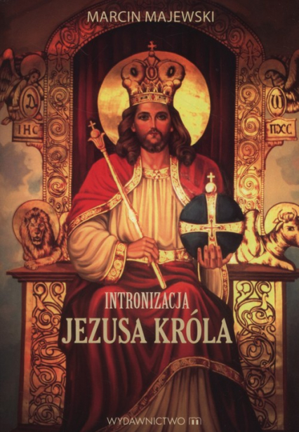 Intronizacja Jezusa Króla - Majewski Marcin | okładka