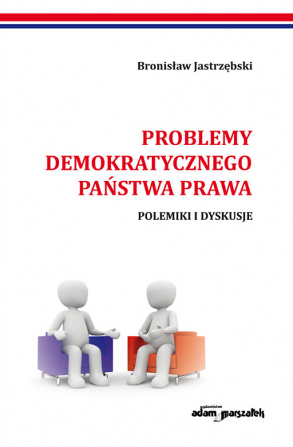 Problemy demokratycznego państwa prawa Polemiki i dyskusje - Bronisław Jastrzębski | okładka