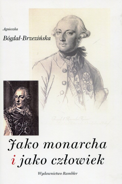 Jako monarcha i jako człowiek - Agnieszka Bógdał-Brzezińska | okładka