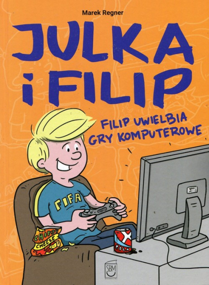 Filip uwielbia gry komputerowe - Marek Regner | okładka
