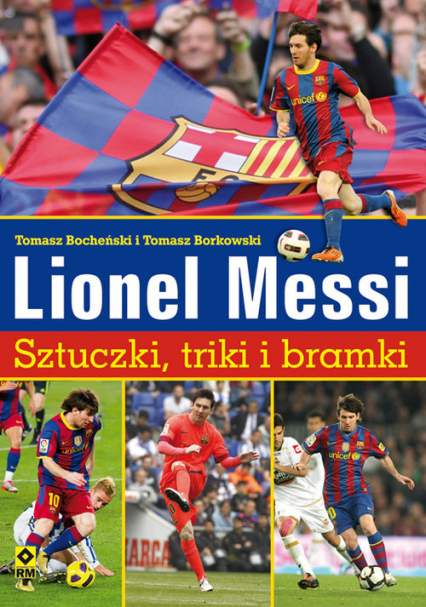 Lionel  Messi Sztuczki triki bramki - Bocheński Tomasz, Borkowski Tomasz | okładka