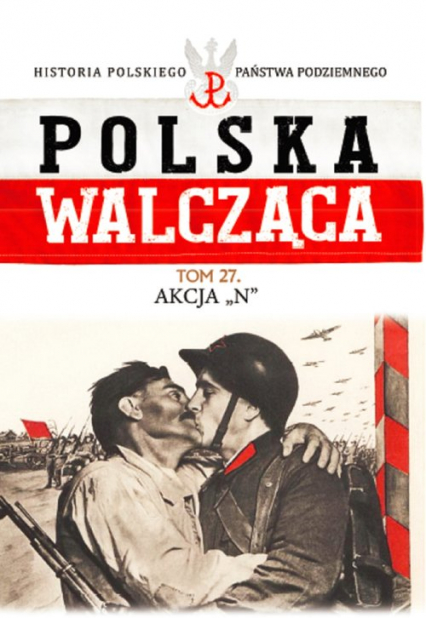 Polska Walcząca Tom 27 Akcja N -  | okładka