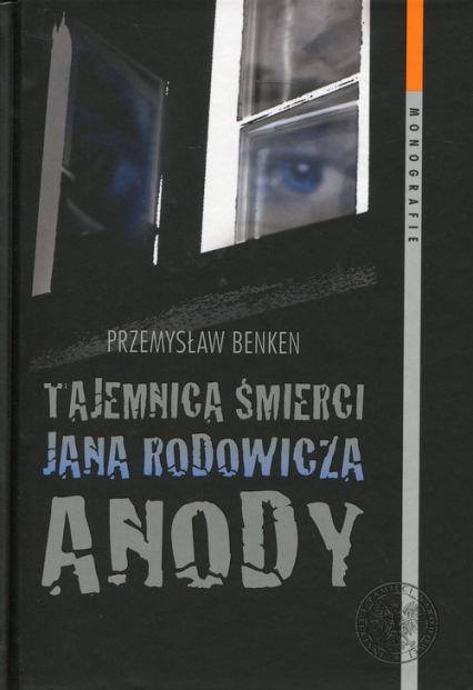 Tajemnica śmierci Jana Rodowicza Anody - Benken Przemysław | okładka