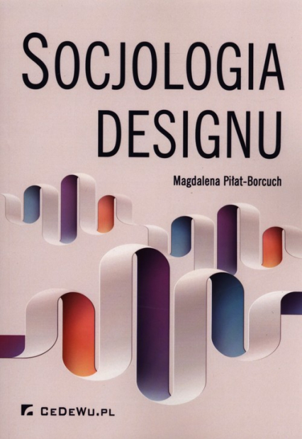 Socjologia designu - Magdalena Piłat-Borcuch | okładka