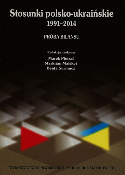 Stosunki polsko-ukraińskie 1991-2014 Próba bilansu -  | okładka