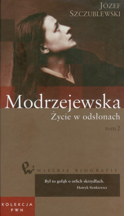 Wielkie biografie 35 Modrzejewska Życie w odsłonach Tom 2 - Józef Szczublewski | okładka