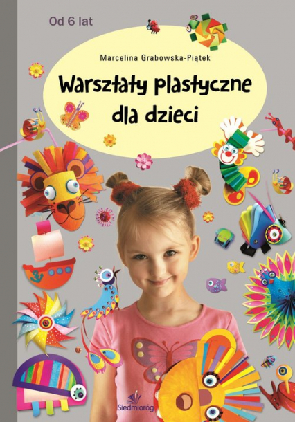 Warsztaty plastyczne  dla dzieci - Grabowska-Piątek Marcelina | okładka