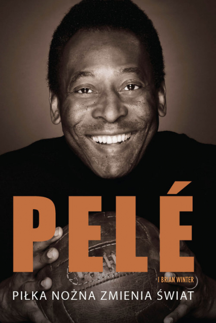 Piłka nożna zmienia świat - Pelé, Winter Brian | okładka