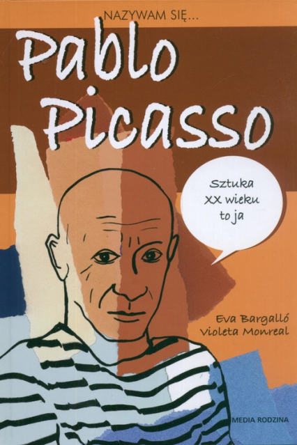 Nazywam się Pablo Picasso - Eva Bargallo | okładka