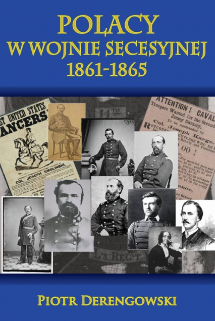 Polacy w wojnie secesyjnej 1861-1865 - Piotr Derengowski | okładka