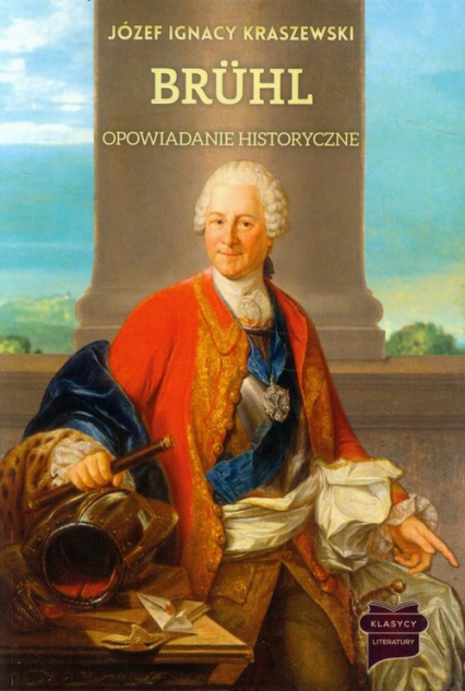 Bruhl opowiadanie historyczne - Józef Ignacy Kraszewski | okładka