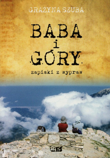 Baba i góry Zapiski z wypraw - Grażyna Szuba | okładka