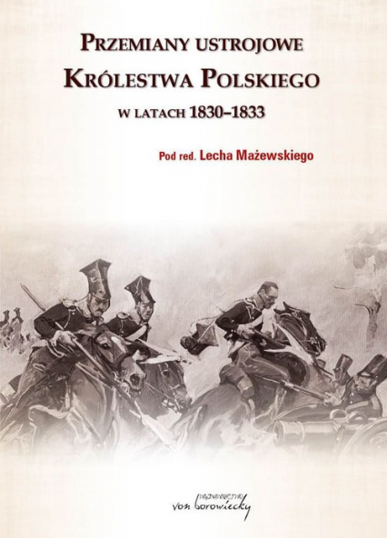 Przemiany ustrojowe Królestwa Polskiego w latach 1830-1833 -  | okładka