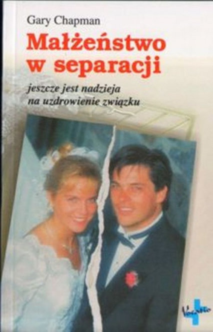 Małżeństwo w separacji Jeszcze jest nadzieja na uzdrowienie związku - Gary Chapman | okładka