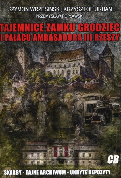 Tajemnice zamku Grodziec i pałacu ambasadora III Rzeszy - Krzysztof Urban, Popławski Przemysław, Szymon Wrzesiński | okładka