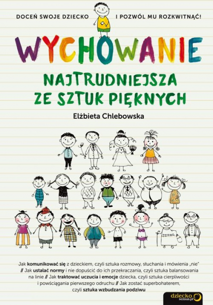 Wychowanie Najtrudniejsza ze sztuk pięknych - Elżbieta Chlebowska | okładka