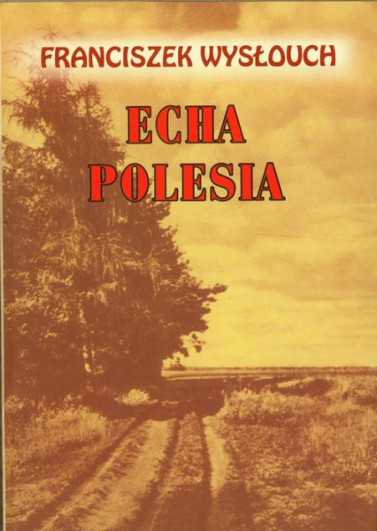 Echa Polesia - Franciszek Wysłouch | okładka
