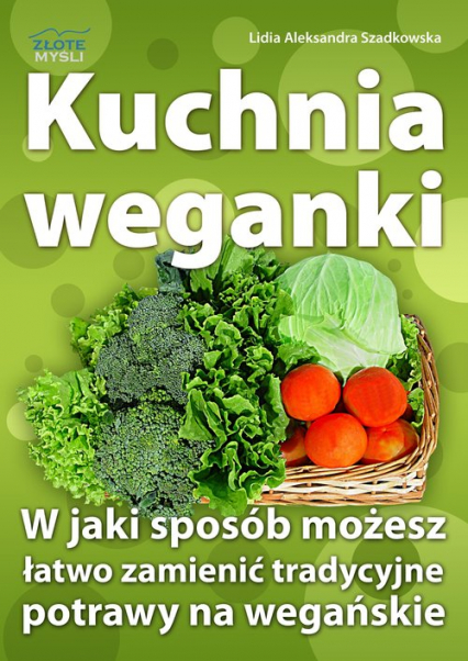 Kuchnia weganki - Szadkowska Lidia Aleksandra | okładka
