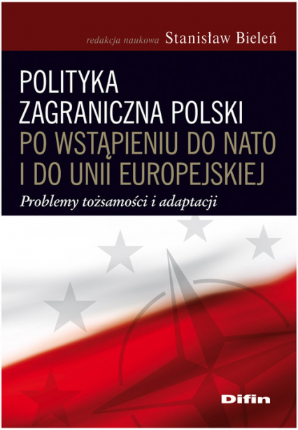 Polityka zagraniczna Polski po wstąpieniu do NATO i do Unii Europejskiej Problemy tożsamości i adaptacji -  | okładka