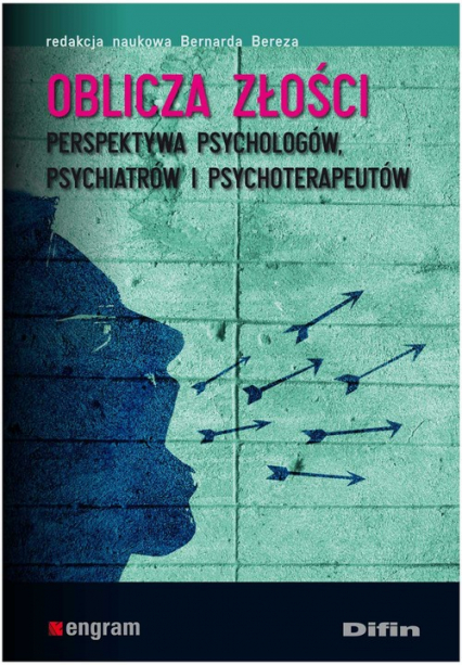 Oblicza złości Perspektywa psychologów, psychiatrów i psychoterapeutów -  | okładka