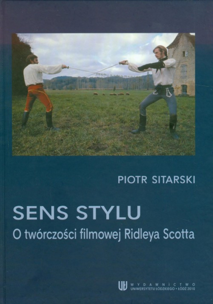Sens stylu O twórczości filmowej Ridleya Scotta - Piotr Sitarski | okładka