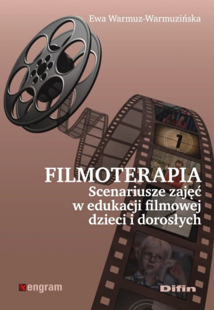 Filmoterapia scenariusze zajęć w edukacji filmowej dzieci i dorosłych - Ewa Warmuz-Warmuzińska | okładka