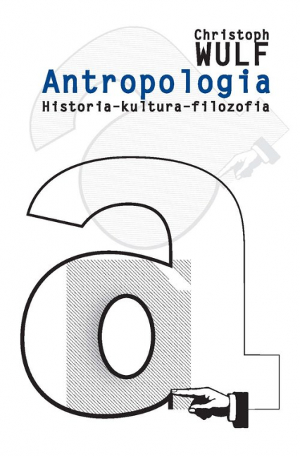 Antropologia Historia - kultura - filozofia - Christoph Wulf | okładka